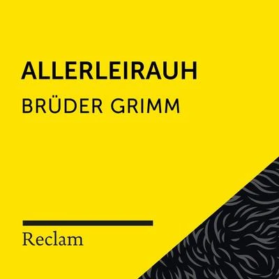 Brüder Grimm: Allerleihrauh (Reclam Hörbuch) 專輯 Matthias Wiebalck/Theodor Storm/Reclam Hörbücher