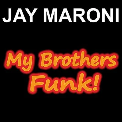 My Brothers Funk 專輯 Jay Maroni