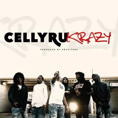 Krazy 專輯 Celly Ru/6ix/Fetti Mac