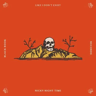 Like I Dont Exist 專輯 Nicky Night Time