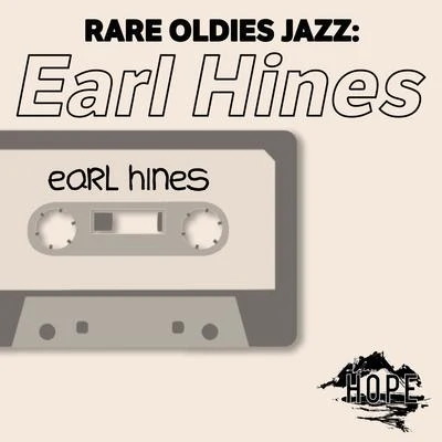 Rare Oldies Jazz: Earl Hines 专辑 Arvell Shaw/Earl Hines/Bud Freeman/Jack Teagarden/Billy Kyle