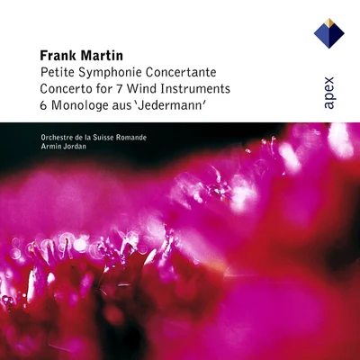 Martin : Petite symphonie concertante, 6 Monologues & Concerto for 7 Wind Instruments-Apex 專輯 Horst Stein/LOrchestre de la Suisse Romande