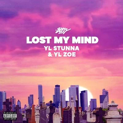 8tm Lost My Mind (feat. YL Stunna & YL Zoe)