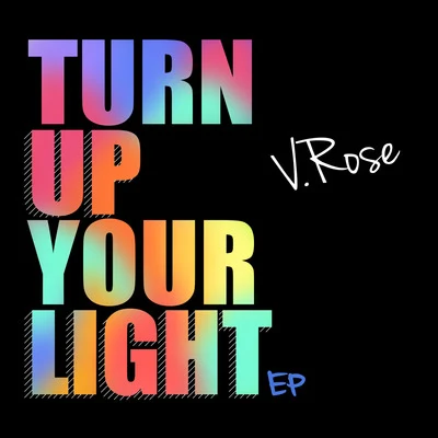 Turn Up Your Light - EP 專輯 MISSION/V. Rose