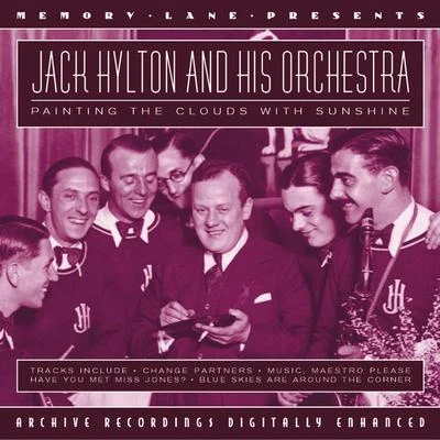 Painting The Clouds With Sunshine 专辑 Jack Hylton And His Orchestra