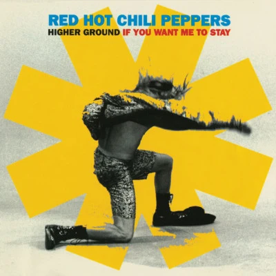 Higher GroundIf You Want Me To Stay (Remixes) 专辑 Red Hot Chili Peppers