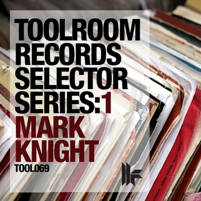 Toolroom Records Selector Series: 1 Mark Knight 專輯 Mark Knight