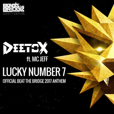 Deetox Lucky Number 7 (Official Beat The Bridge 2017 Anthem)