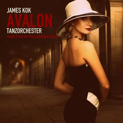 Music From the Time of Babylon Berlin: Avalon 專輯 Erwin Hartung/James Kok Tanzorchester