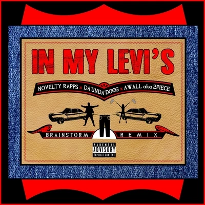 In My Levi’s (Brainstorm Remix) [feat. DaUndaDogg & Awall A.K.A. 2Piece] 專輯 Greg Double/Novelty Rapps