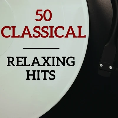 50 classical relaxing hits 專輯 Classical Music: 50 of the Best