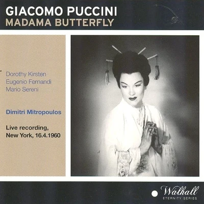 Giacomo Puccini : Madama Butterfly (Live Recording New York 16.04.1960) 专辑 Risë Stevens/Orchestra of the New York Metropolitan Theatre/Choir of the New York Metropolitan Theatre/Dimitri Mitropoulos/Frank Guarrera