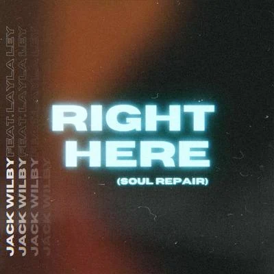 Right Here (Soul Repair) 专辑 Jack Wilby