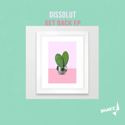 Dissolut Get Back EP