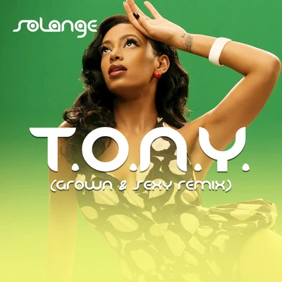 T.O.N.Y. (Grown & Sexy Remix) 專輯 Solange