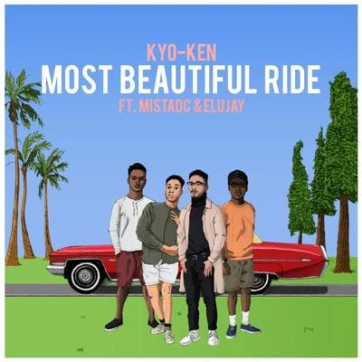 Most Beautiful Ride (feat. MistaDC & Elujay) 专辑 Kyo-Ken