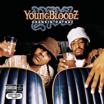 Drankin Patnaz 專輯 Youngbloodz