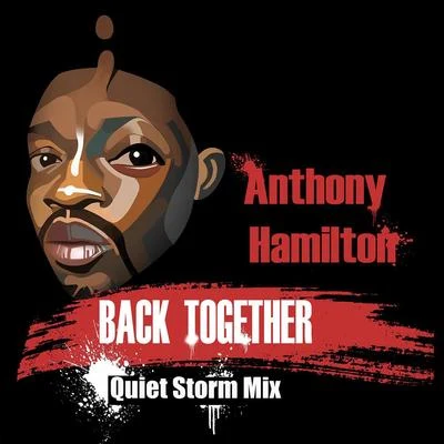 Back Together (Quiet Storm Mix) 專輯 Anthony Hamilton