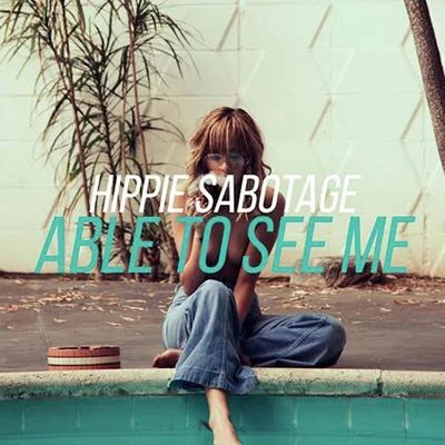 Able to See Me 专辑 Hippie Sabotage