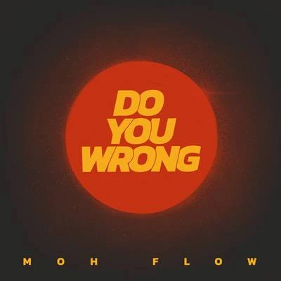 Do You Wrong 專輯 Kende/Moh Flow