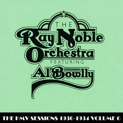 The HMV Sessions 1930 - 1934 Volume Six 專輯 Ray Noble Orchestra