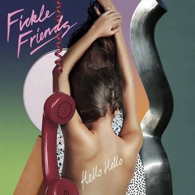 Hello Hello 專輯 Fickle Friends/MJ Cole