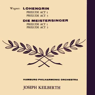 Wagner: Lohengrin & Die Meistersinger 專輯 Josef Traxel/Joseph Keilberth/Bayreuth Festival Chorus/Bayreuth Festival Orchestra/Ludwig Weber