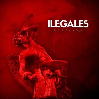 Rebelión 專輯 Ilegales