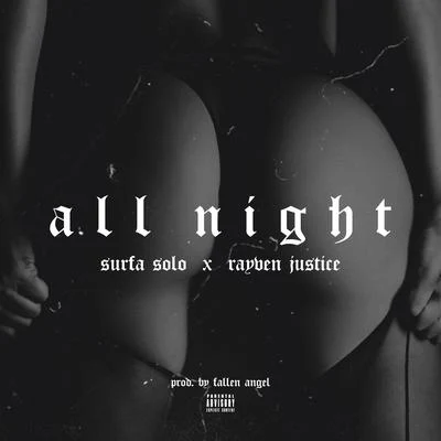 All Night (feat. Rayven Justice) 專輯 IamSu/Surfa Solo/Rayven Justice