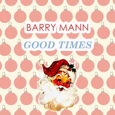 Good Times 專輯 Barry Mann/The Bachelors/Bent Fabric/The Ad Libs