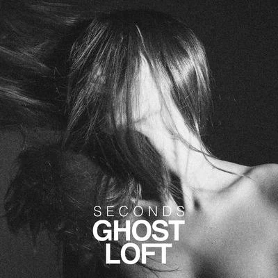 Seconds 专辑 Ghost Loft