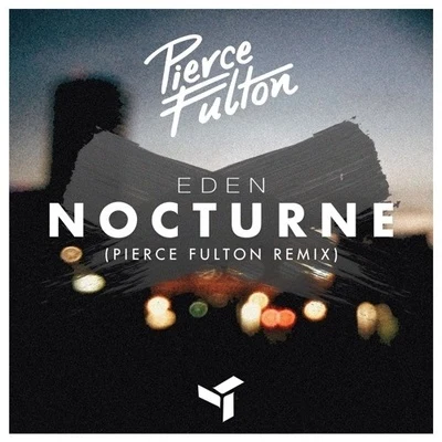 Nocturne (Pierce Fulton Remix) 專輯 Pierce Fulton