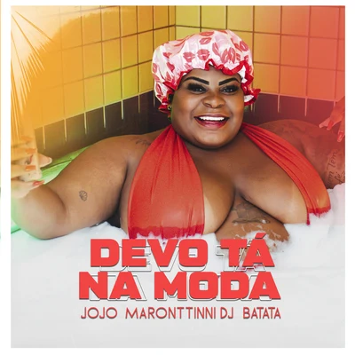 Devo Tá Na Moda 专辑 DJ Batata/VMC/Jojo Maronttinni