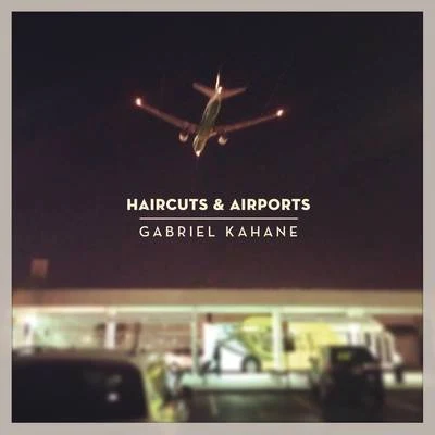 Haircuts & Airports 專輯 The Knights/Gabriel Kahane