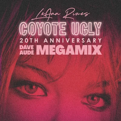 Coyote Ugly (Dave Audé MegaMix) 專輯 LeAnn Rimes/Westlife/Blue/Bosson/Roxette