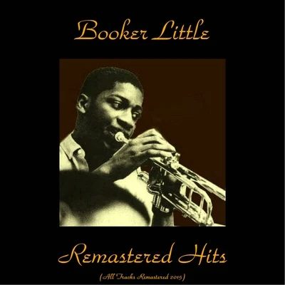 Remastered Hits (All Tracks Remastered 2015) 专辑 Booker Little