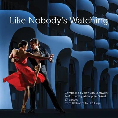 Like Nobodys Watching 專輯 Metropole Orkest