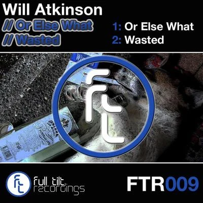 Or Else WhatWasted 專輯 Will Atkinson