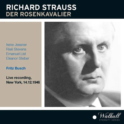 STRAUSS, R.: Rosenkavalier (Der) [Opera] (Jessner, Stevens, List, Metropolitan Opera Chorus and Orchestra, Busch) (1946) 专辑 Fritz Busch