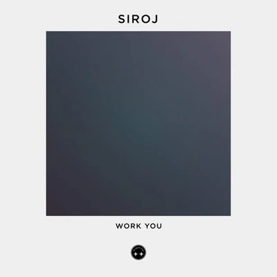 Work You 专辑 SIROJ/FS Green