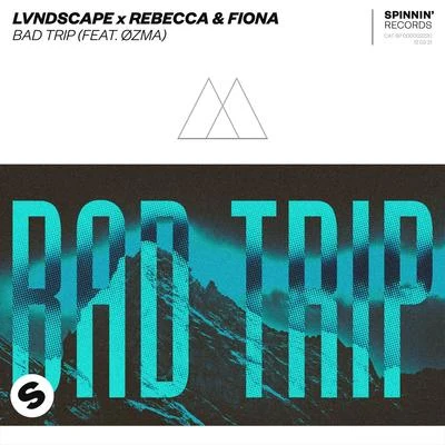 Rebecca & FionaKornel Kovacs Bad Trip (feat. ØZMA)