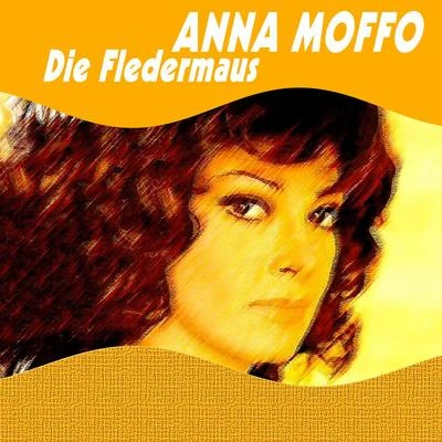 Anna Moffo - Die Fledermaus (The Bat) 專輯 Fernando Previtali/Anna Moffo/Robert Merrill/Richard Tucker/Quintino & Blasterjaxx