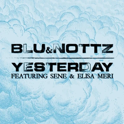 Yesterday (feat. Sene & Elisa Meri) 專輯 Blu/Johaz/Choosey