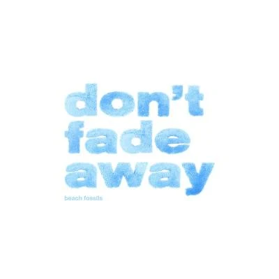 Dont Fade Away 專輯 Cities Aviv/Beach Fossils