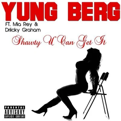 Yung BergRay J. Shawty U Can Get It