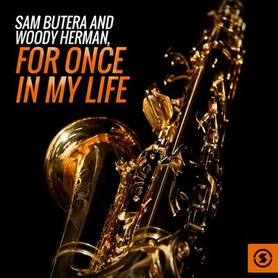 Sam Butera and Woody Herman, For Once In My Life 专辑 Sam Butera