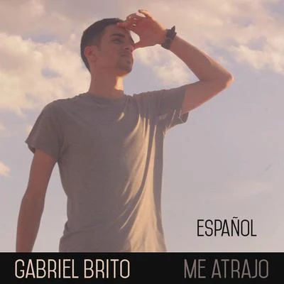 Me Atrajo 專輯 Gabriel Brito