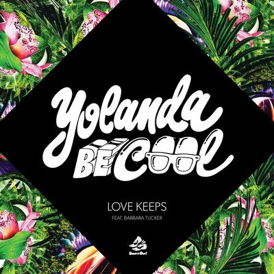 Yolanda Be Cool Love Keeps