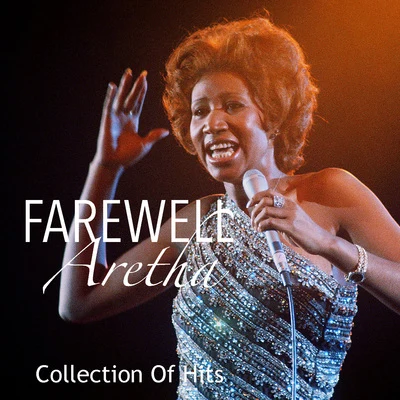 Farewell Aretha: Collection Of Hits 专辑 Aretha Franklin