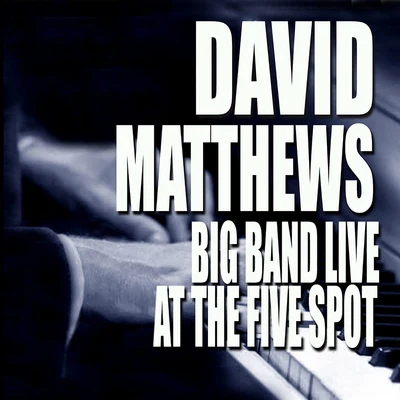 Big Band Live At The Five Spot (Live At The Five Spot CaféNew York City, NY1975) 專輯 Nicholas Maw/Iain Hamilton/Jeffrey Khaner/David Matthews/Lennox Berkeley